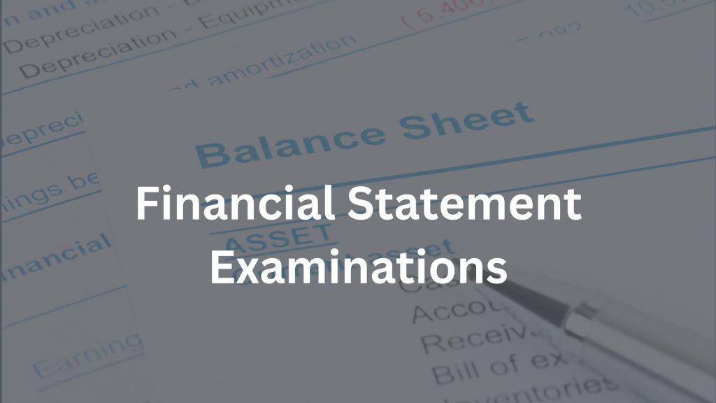 Financial Statement Examinations