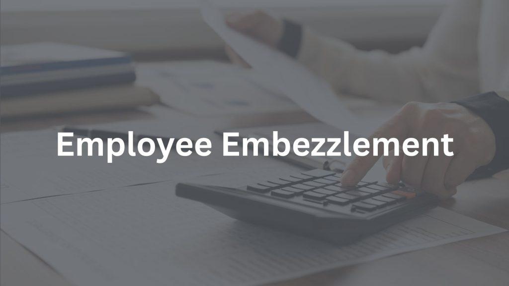 employee embezzlement